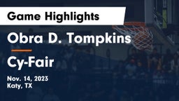Obra D. Tompkins  vs Cy-Fair  Game Highlights - Nov. 14, 2023