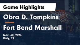 Obra D. Tompkins  vs Fort Bend Marshall  Game Highlights - Nov. 30, 2023