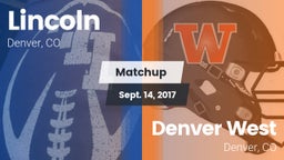 Matchup: Lincoln  vs. Denver West  2017