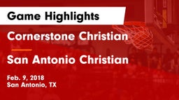 Cornerstone Christian  vs San Antonio Christian  Game Highlights - Feb. 9, 2018