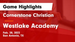 Cornerstone Christian  vs Westlake Academy Game Highlights - Feb. 28, 2022