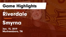 Riverdale  vs Smyrna  Game Highlights - Jan. 15, 2019