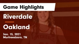 Riverdale  vs Oakland  Game Highlights - Jan. 15, 2021