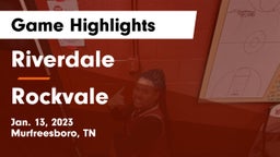 Riverdale  vs Rockvale  Game Highlights - Jan. 13, 2023