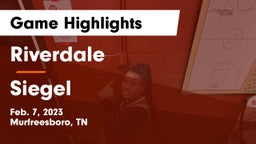 Riverdale  vs Siegel  Game Highlights - Feb. 7, 2023
