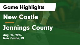 New Castle  vs Jennings County  Game Highlights - Aug. 26, 2023