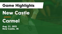 New Castle  vs Carmel  Game Highlights - Aug. 31, 2023