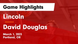 Lincoln  vs David Douglas  Game Highlights - March 1, 2023