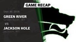 Recap: Green River  vs. Jackson Hole  2016