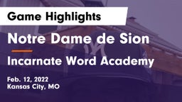 Notre Dame de Sion  vs Incarnate Word Academy Game Highlights - Feb. 12, 2022