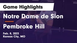 Notre Dame de Sion  vs Pembroke Hill  Game Highlights - Feb. 8, 2023