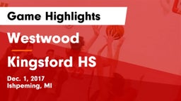 Westwood  vs Kingsford HS Game Highlights - Dec. 1, 2017