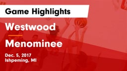 Westwood  vs Menominee  Game Highlights - Dec. 5, 2017