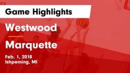 Westwood  vs Marquette  Game Highlights - Feb. 1, 2018