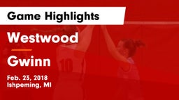Westwood  vs Gwinn  Game Highlights - Feb. 23, 2018