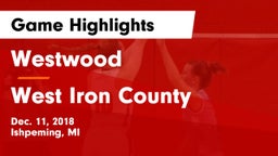 Westwood  vs West Iron County  Game Highlights - Dec. 11, 2018