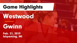 Westwood  vs Gwinn  Game Highlights - Feb. 21, 2019