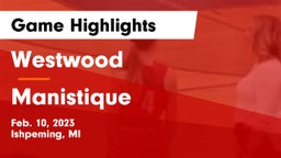 Westwood  vs Manistique Game Highlights - Feb. 10, 2023