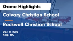 Calvary Christian School vs Rockwell Christian School Game Highlights - Dec. 8, 2020