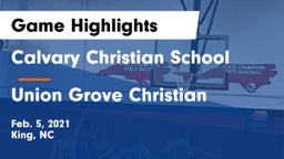 Calvary Christian School vs Union Grove Christian Game Highlights - Feb. 5, 2021