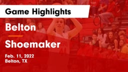 Belton  vs Shoemaker  Game Highlights - Feb. 11, 2022