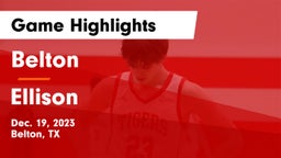 Belton  vs Ellison  Game Highlights - Dec. 19, 2023