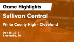 Sullivan Central  vs White County High - Cleveland Game Highlights - Dec 20, 2016