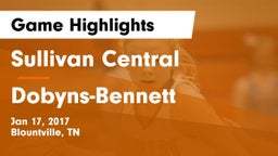 Sullivan Central  vs Dobyns-Bennett  Game Highlights - Jan 17, 2017