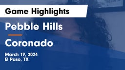 Pebble Hills  vs Coronado  Game Highlights - March 19, 2024