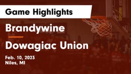 Brandywine  vs Dowagiac Union Game Highlights - Feb. 10, 2023