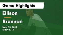 Ellison  vs Brennan  Game Highlights - Nov. 23, 2019