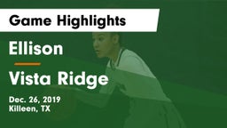 Ellison  vs Vista Ridge  Game Highlights - Dec. 26, 2019