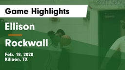 Ellison  vs Rockwall  Game Highlights - Feb. 18, 2020