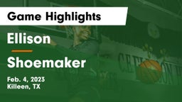 Ellison  vs Shoemaker  Game Highlights - Feb. 4, 2023