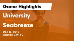 University  vs Seabreeze Game Highlights - Dec 13, 2016