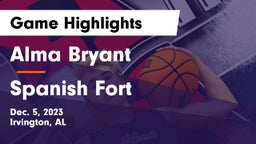 Alma Bryant  vs Spanish Fort  Game Highlights - Dec. 5, 2023