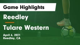 Reedley  vs Tulare Western  Game Highlights - April 6, 2021