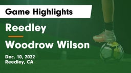 Reedley  vs Woodrow Wilson Game Highlights - Dec. 10, 2022