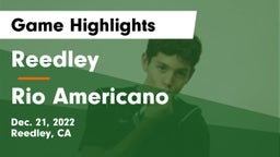 Reedley  vs Rio Americano Game Highlights - Dec. 21, 2022