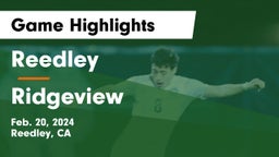 Reedley  vs Ridgeview Game Highlights - Feb. 20, 2024