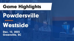 Powdersville  vs Westside  Game Highlights - Dec. 12, 2023
