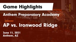 Anthem Preparatory Academy vs AP vs. Ironwood Ridge Game Highlights - June 11, 2021