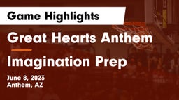 Great Hearts Anthem vs Imagination Prep Game Highlights - June 8, 2023