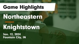 Northeastern  vs Knightstown  Game Highlights - Jan. 12, 2024