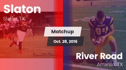 Matchup: Slaton  vs. River Road  2016