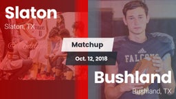 Matchup: Slaton  vs. Bushland  2018
