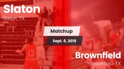 Matchup: Slaton  vs. Brownfield  2019