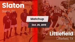 Matchup: Slaton  vs. Littlefield  2019