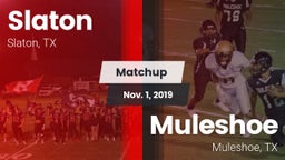 Matchup: Slaton  vs. Muleshoe  2019