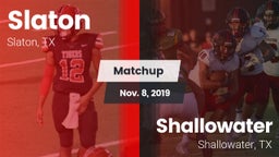 Matchup: Slaton  vs. Shallowater  2019